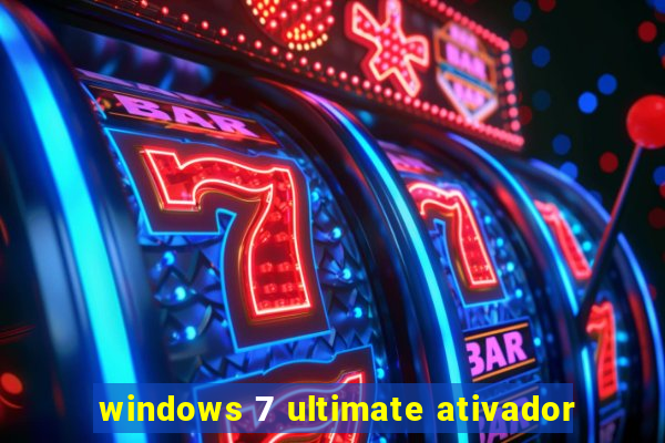 windows 7 ultimate ativador